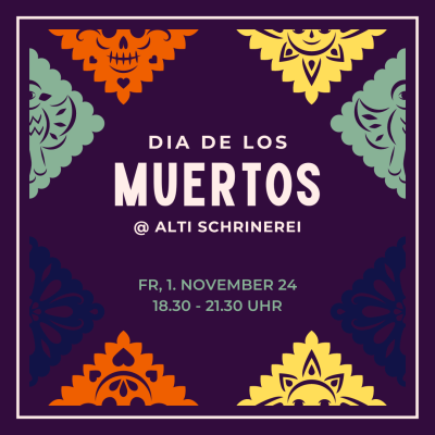 Dia de los Muertos in der Alti Schrinerei